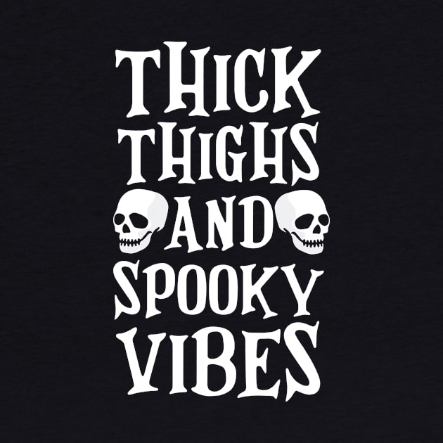 Thick Thighs and Spooky Vibes Funny Halloween T-Shirt by artbyabbygale